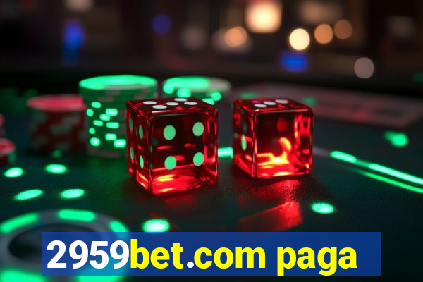 2959bet.com paga